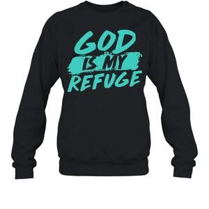 God Is My Refuge Sweatshirt